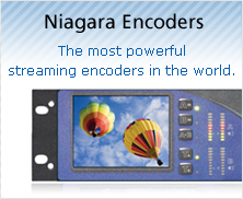 Niagara Encoders - the Most Powerful Streaming Encoders in the World