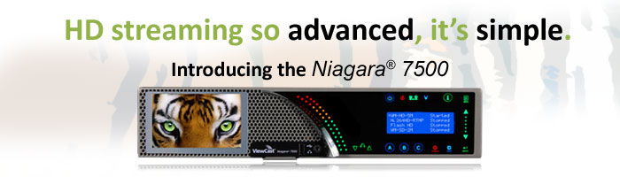 HD streaming so advanced, it's simple.  Introducing the Niagara(R) 7500.